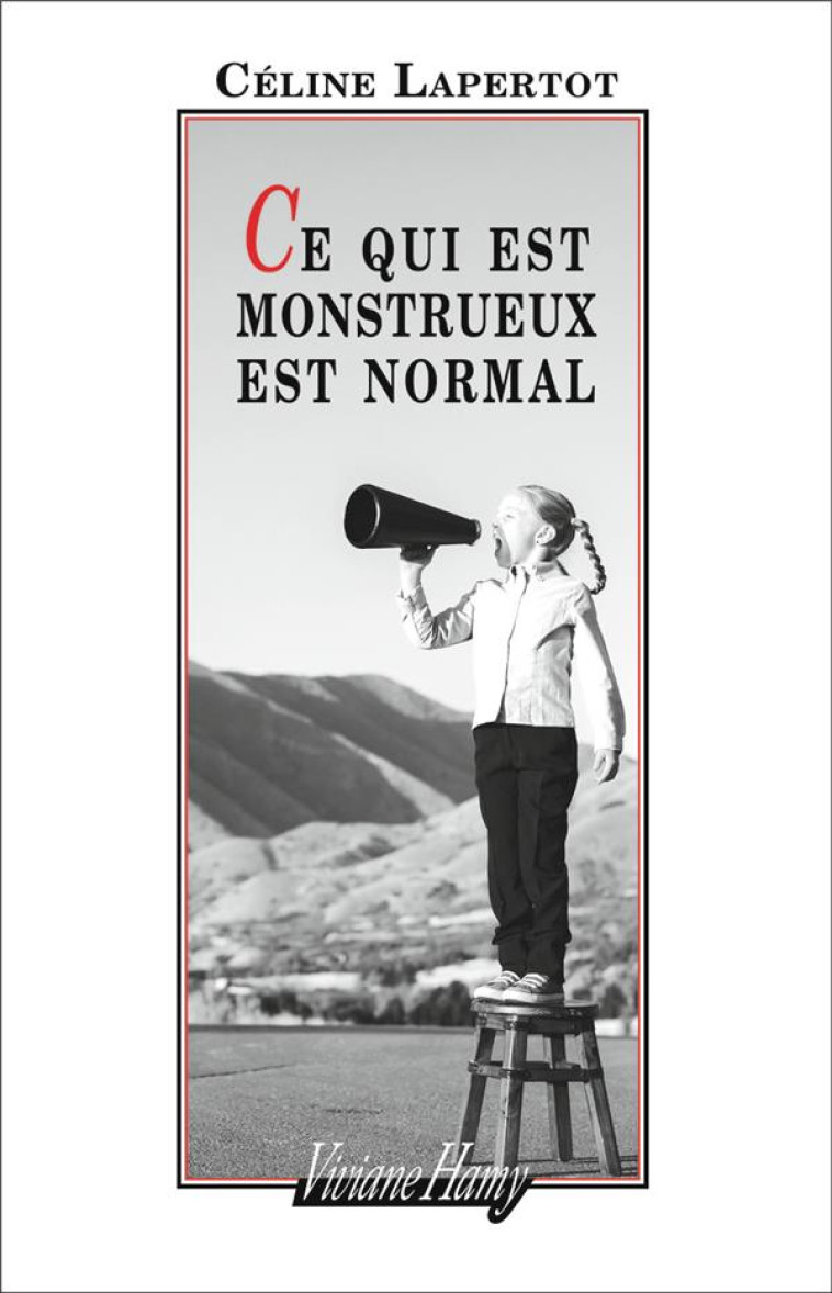 CE QUI EST MONSTRUEUX EST NORMAL - LAPERTOT CELINE - VIVIANE HAMY