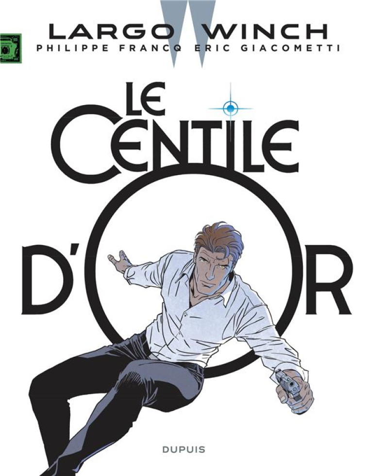 LARGO WINCH T24 LE CENTILE D-OR EDITION AUGMENTEE, DOCUMENTEE - GIACOMETTI ERIC - DUPUIS