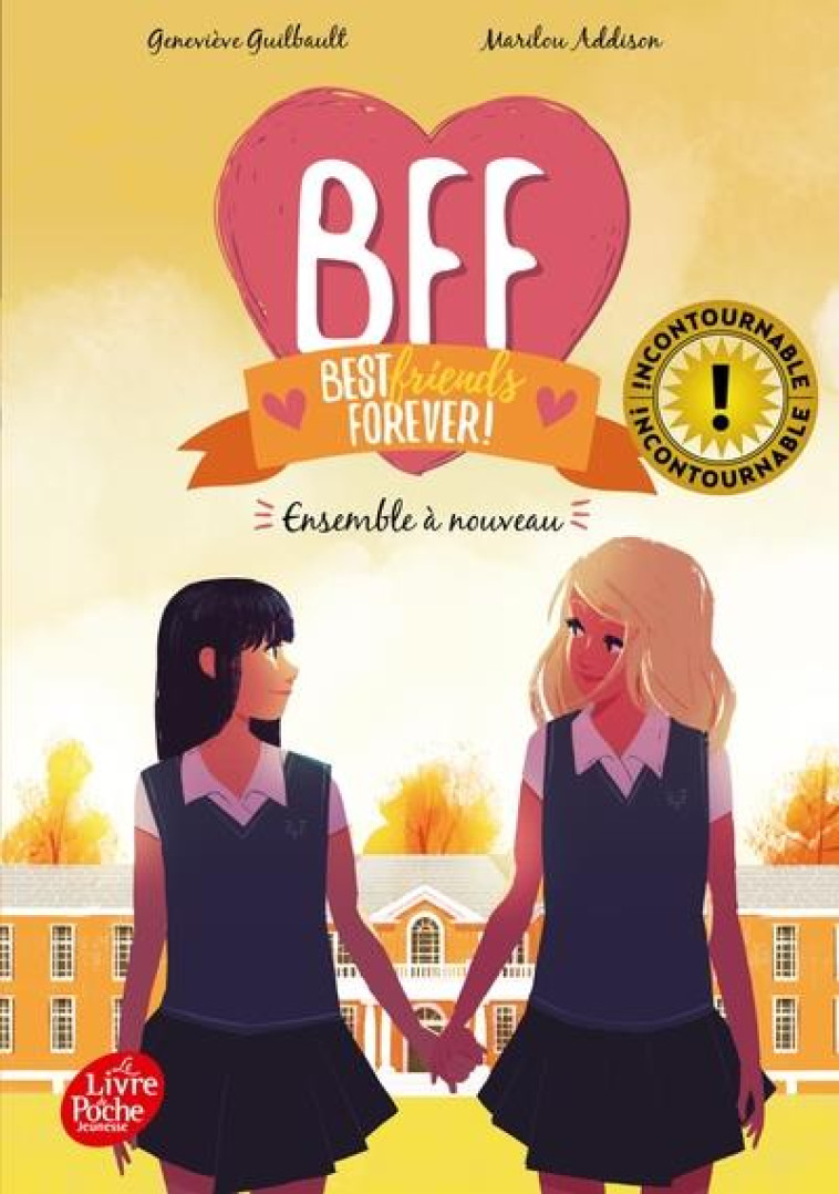 BFF BEST FRIENDS FOREVER T06 ENSEMBLE A NOUVEAU - GUILBAULT/ADDISON - HACHETTE