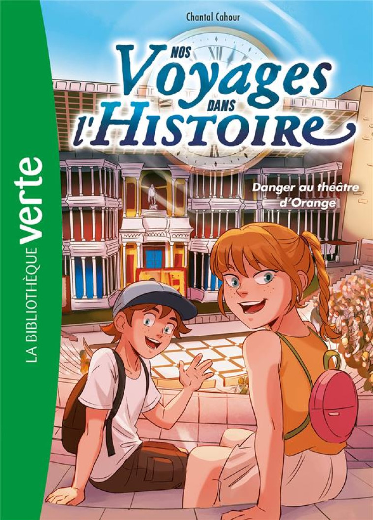 NOS VOYAGES DANS L-HISTOIRE T07 DANGERS AU THEATRE D-ORANGE - CAHOUR/DEROO - HACHETTE