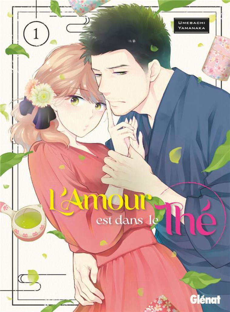 L-AMOUR EST DANS LE THE T01 - YAMANAKA UMEBACHI - GLENAT