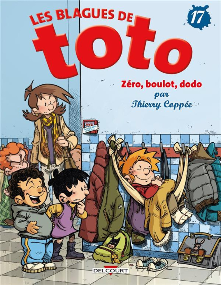 LES BLAGUES DE TOTO T17 ZERO, BOULOT, DODO - COPPEE THIERRY - DELCOURT