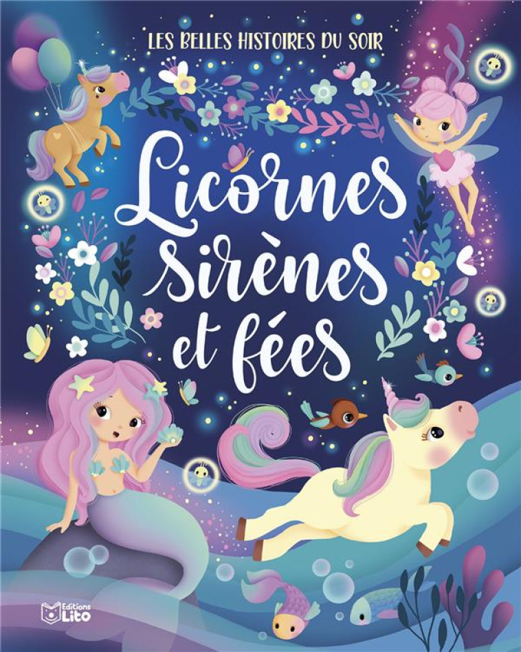 LICORNES SIRENES ET FEES - XXX - LITO