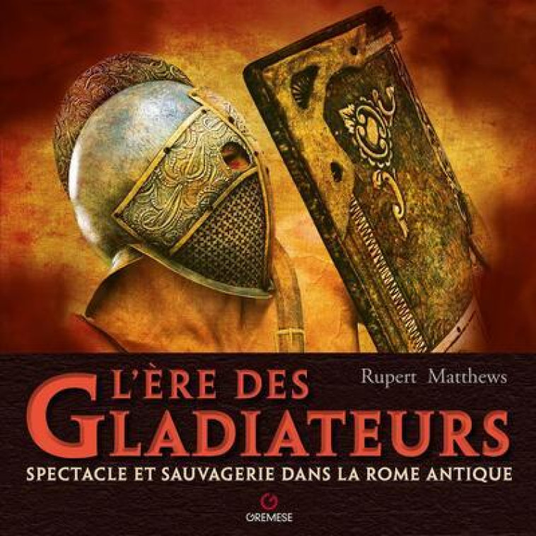 L-ERE DES GLADIATEURS - MATTHEWS RUPERT - GREMESE