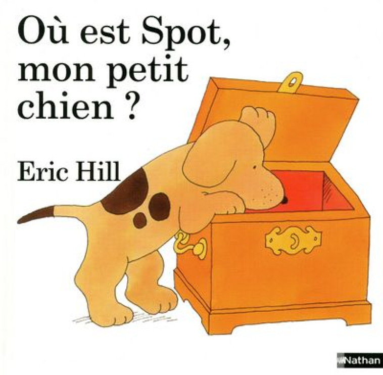 OU EST SPOT MON PETIT CHIEN ? - HILL ERIC - NATHAN