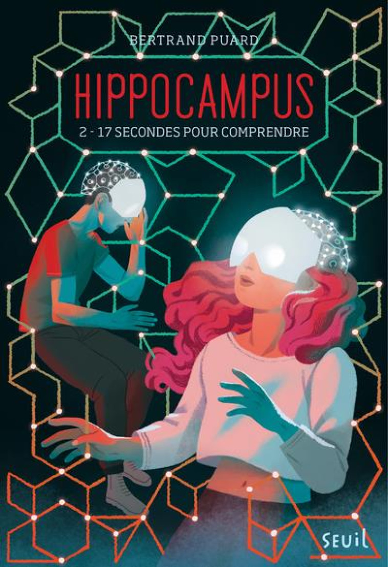 HIPPOCAMPUS T02 17 SECONDES POUR COMPRENDRE - PUARD BERTRAND - SEUIL JEUNESSE