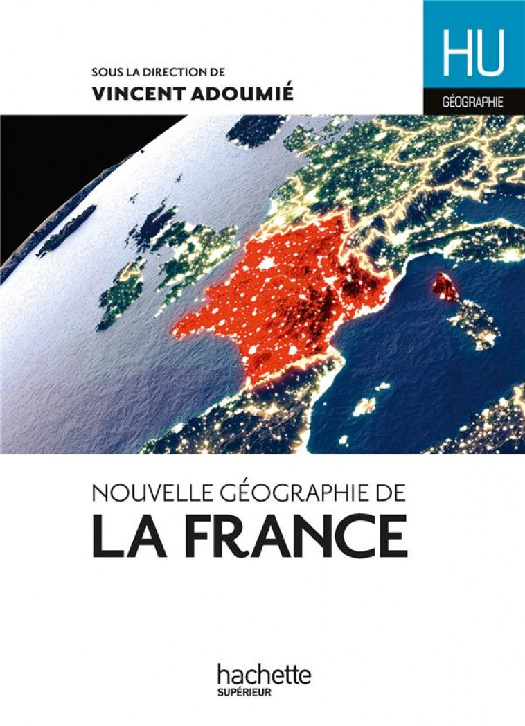NOUVELLE GEOGRAPHIE DE LA FRANCE - DAUDEL/DOIX/ESCARRAS - HACHETTE