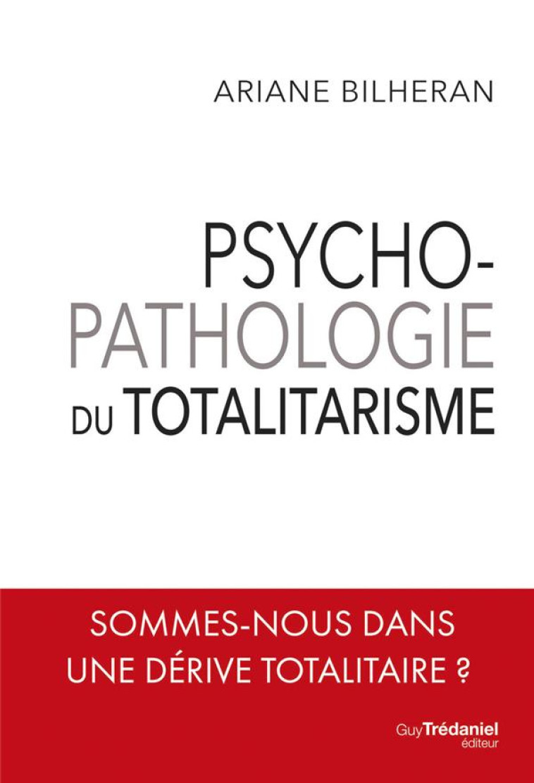 PSYCHOPATHOLOGIE DU TOTALITARISME - BILHERAN ARIANE - TREDANIEL