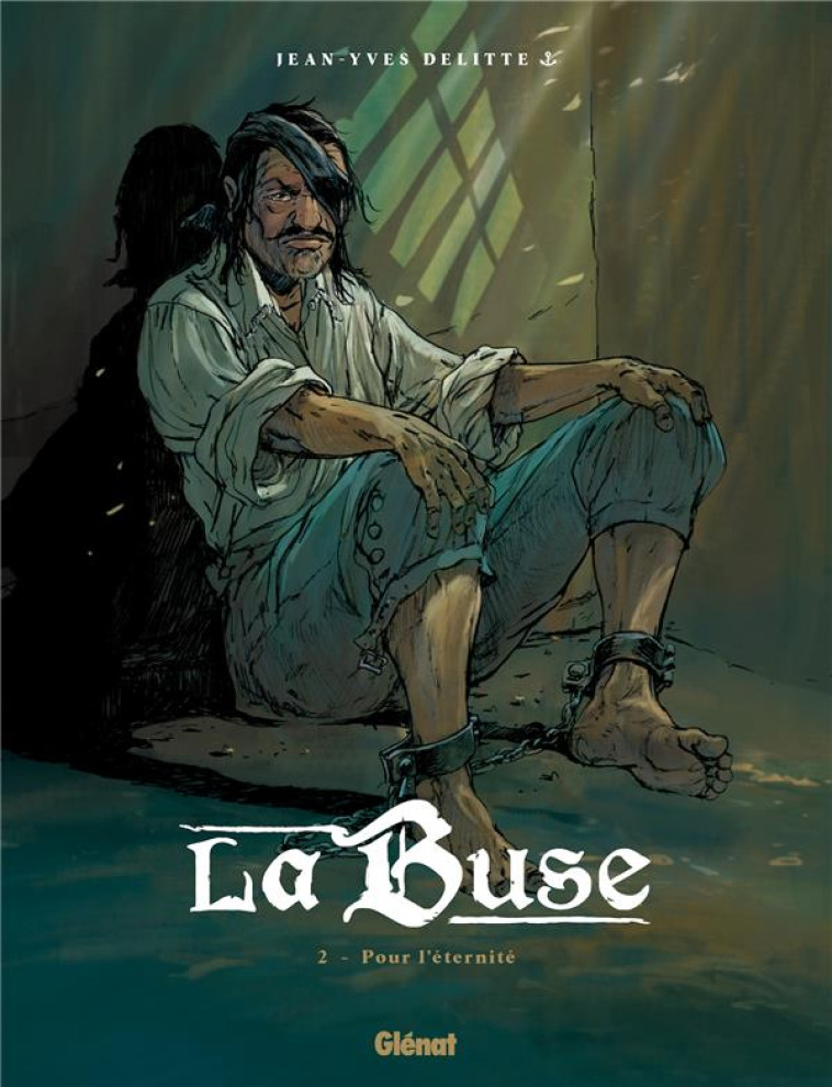 LA BUSE T02 POUR L-ETERNITE - DELITTE JEAN-YVES - GLENAT