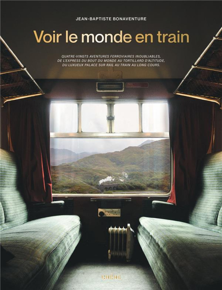 LE MONDE EN TRAIN - BONAVENTURE J-B. - LE CHENE