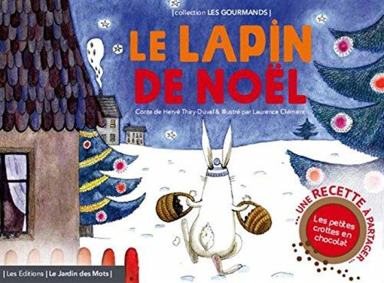 LE LAPIN DE NOEL - THIRY DUVAL HERVE - les Ed. du jardin des mots