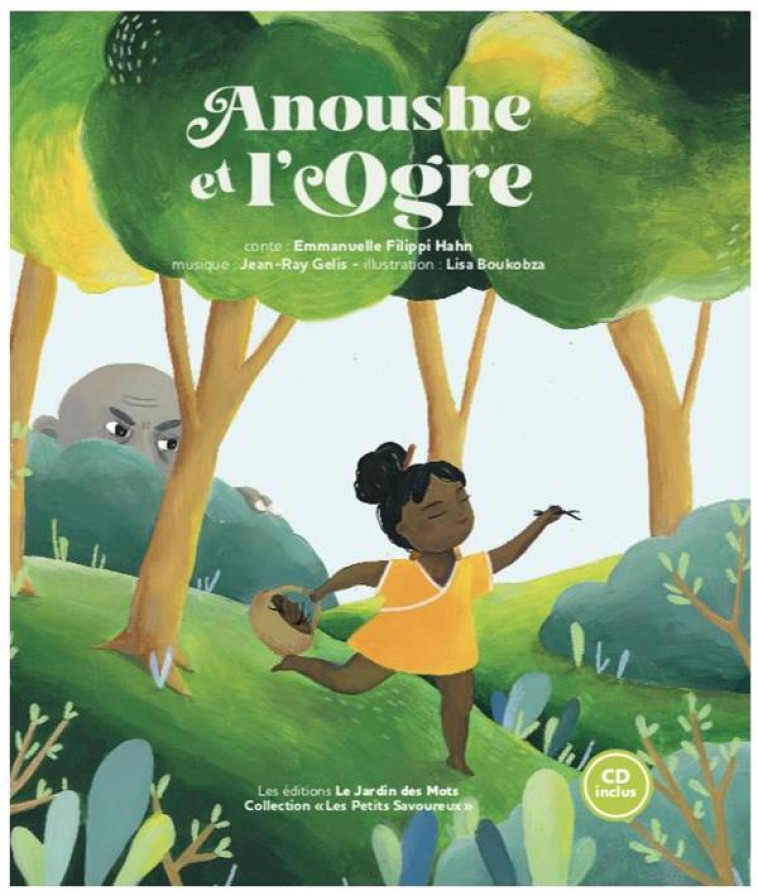 ANOUSHE ET L-OGRE + CD - FILIPPI-HAHN E. - JARDIN DES MOTS