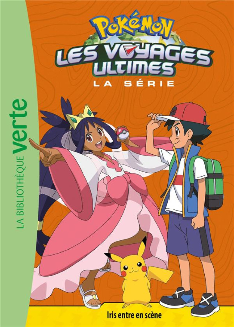 POKEMON LES VOYAGES ULTIMES T27 IRIS ENTRE EN SCENE - THE POKEMON COMPANY - HACHETTE