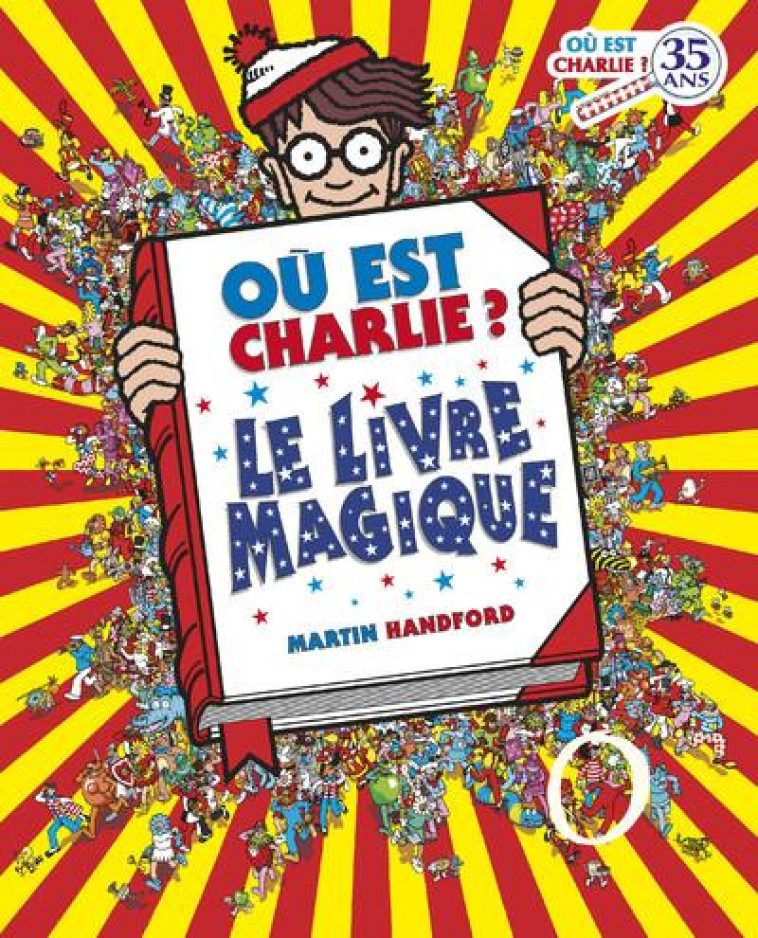 OU EST CHARLIE ? LE LIVRE MAGIQUE - HANDFORD MARTIN - GRUND