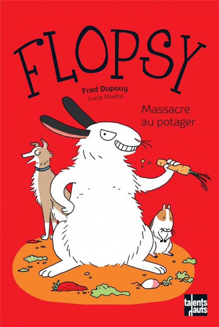 FLOPSY - MASSACRE AU POTAGER - DUPOUY FREDERIC - TALENTS HAUTS