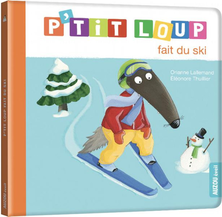 P-TIT LOUP FAIT DU SKI (NE) - LALLEMAND ORIANNE/THUILLIER EL - PHILIPPE AUZOU