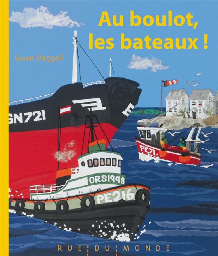 AU BOULOT, LES BATEAUX ! - STEGGALL SUSAN - Rue du Monde