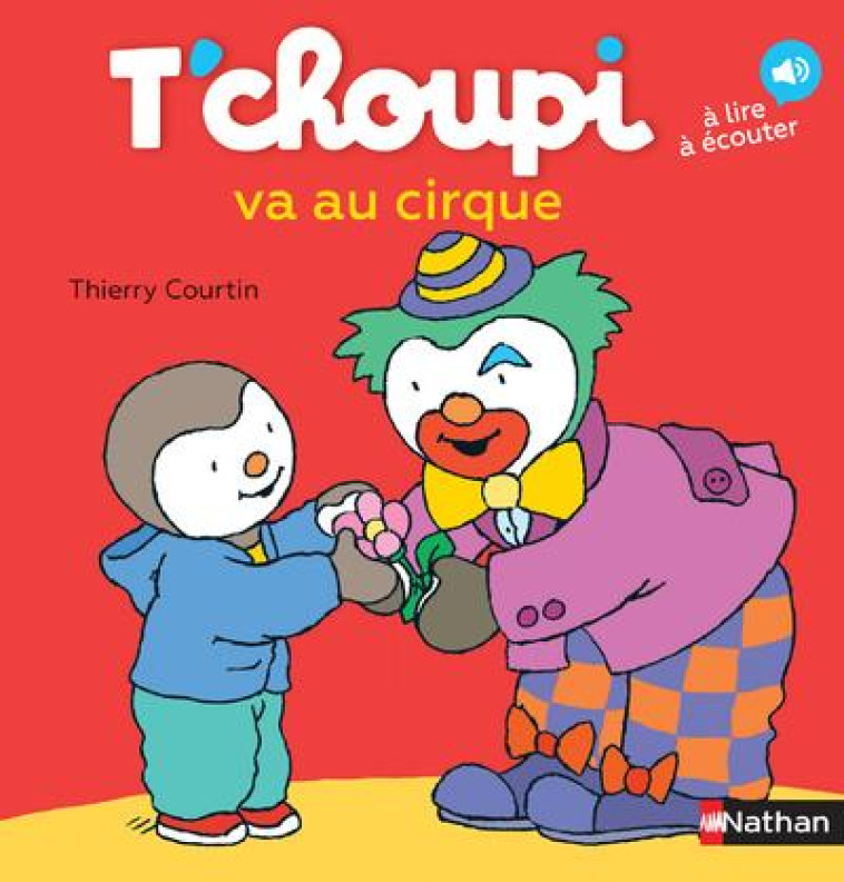 T-CHOUPI VA AU CIRQUE - COURTIN THIERRY - Nathan Jeunesse