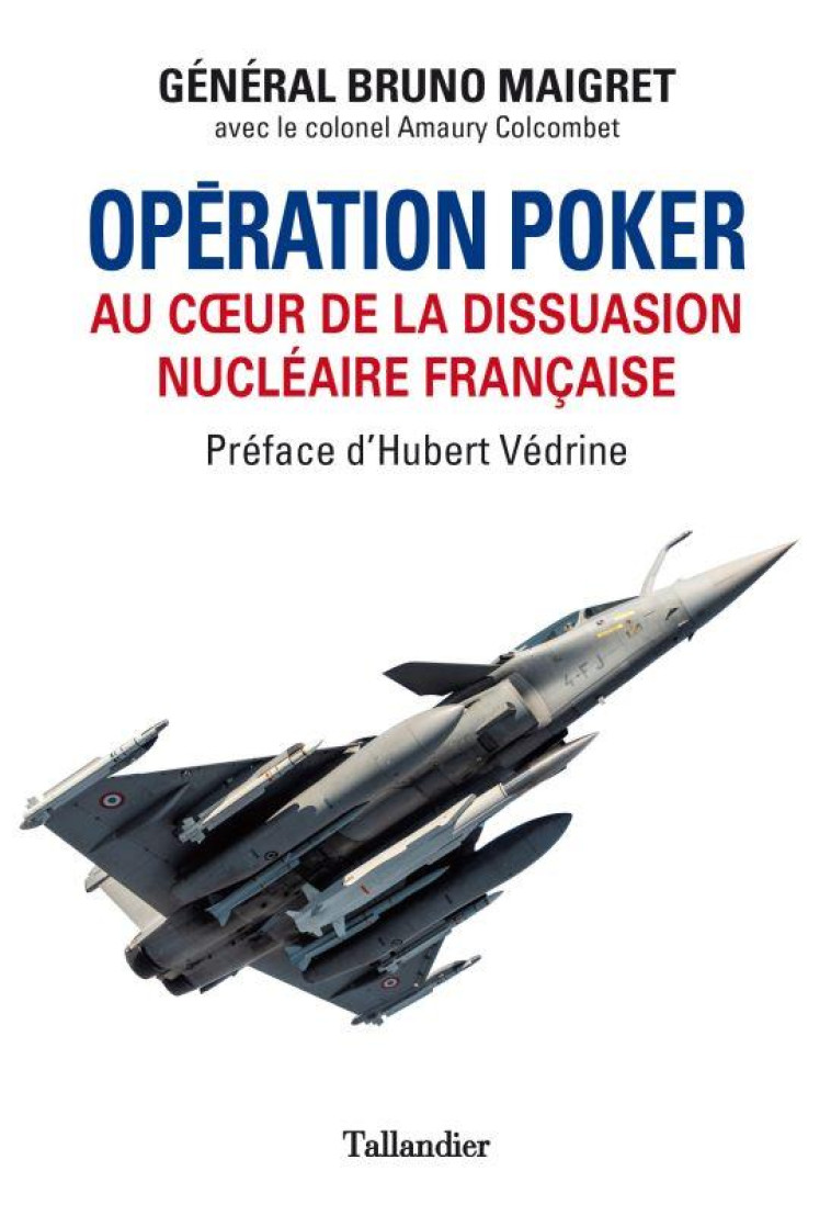 OPERATION POKER - AU COEUR DE LA DISSUASION NUCLEAIRE FRANCAISE - MAIGRET/COLCOMBET - TALLANDIER