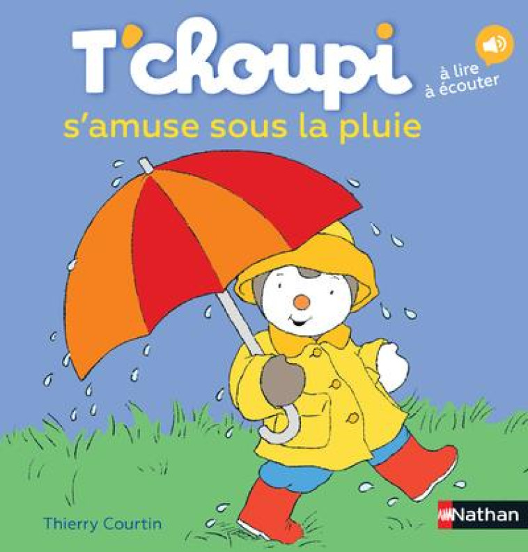 T-CHOUPI S-AMUSE SOUS LA PLUIE - COURTIN THIERRY - Nathan Jeunesse