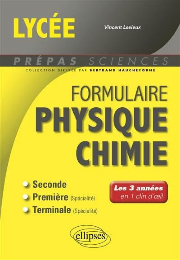 FORMULAIRE PHYSIQUE-CHIMIE LYCEE  LES 3 ANNEES EN 1 CLIN D-OEIL - LESIEUX VINCENT - ELLIPSES MARKET