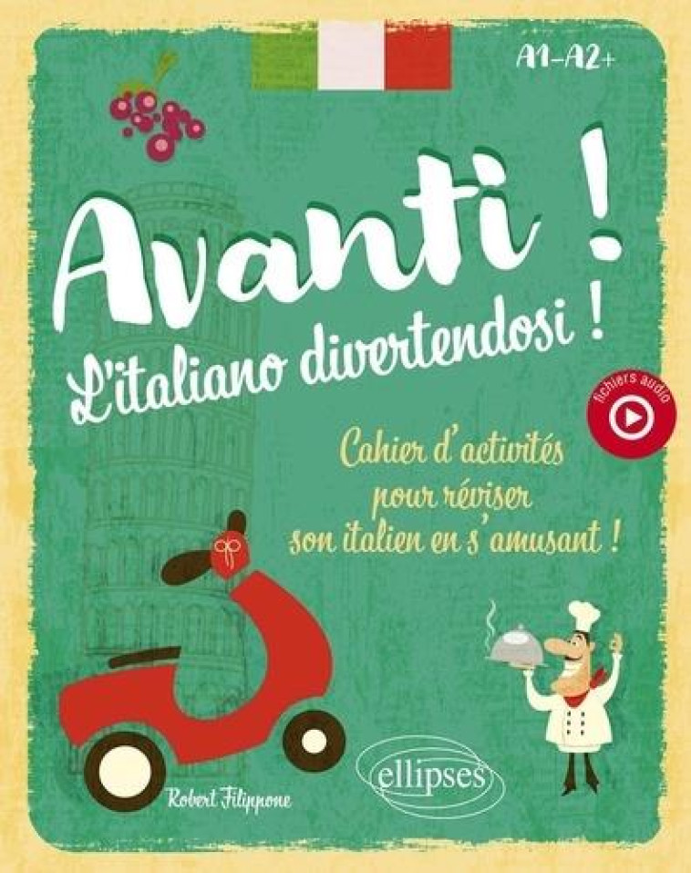 AVANTI ! L-ITALIANO DIVERTENDOSI ! A1-A2+ - CAHIER D-ACTIVITES POUR REVISER SON ITALIEN EN S-AMUSANT - FILIPPONE ROBERT - ELLIPSES MARKET