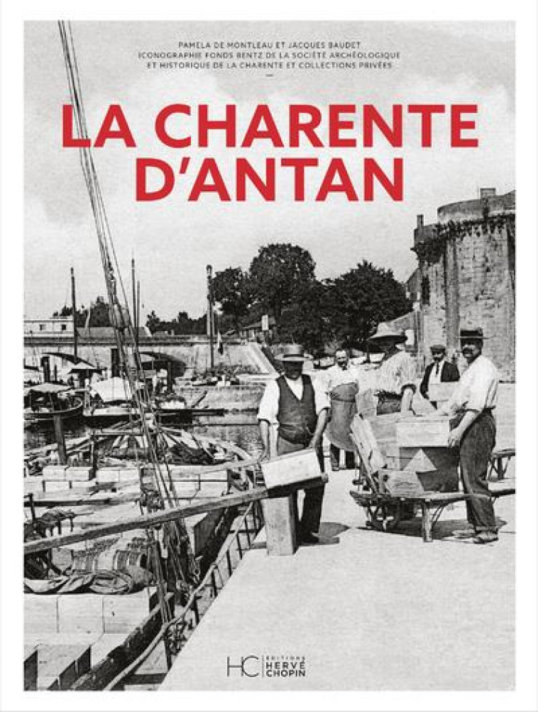 LA CHARENTE D-ANTAN - NOUVELLE EDITION - BAUDET/MONTLEAU - HC EDITIONS