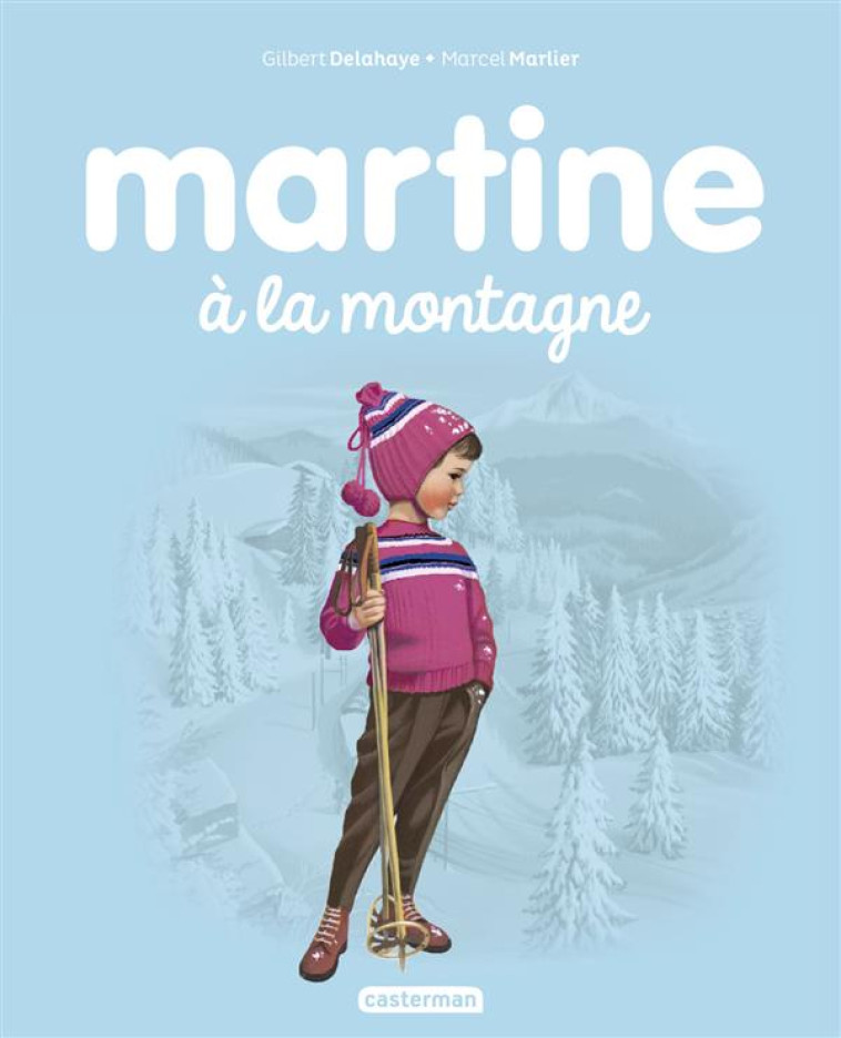 MARTINE A LA MONTAGNE T8 (NE2016) - DELAHAYE/MARLIER - Casterman