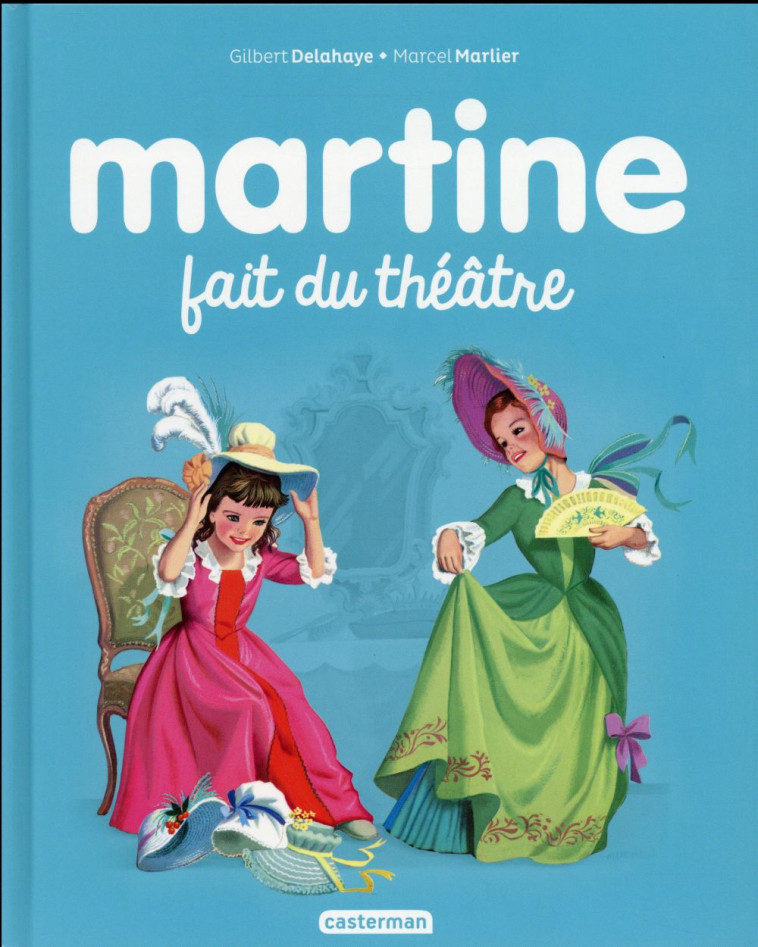 MARTINE FAIT DU THEATRE T7 (NE2016) - DELAHAYE/MARLIER - Casterman