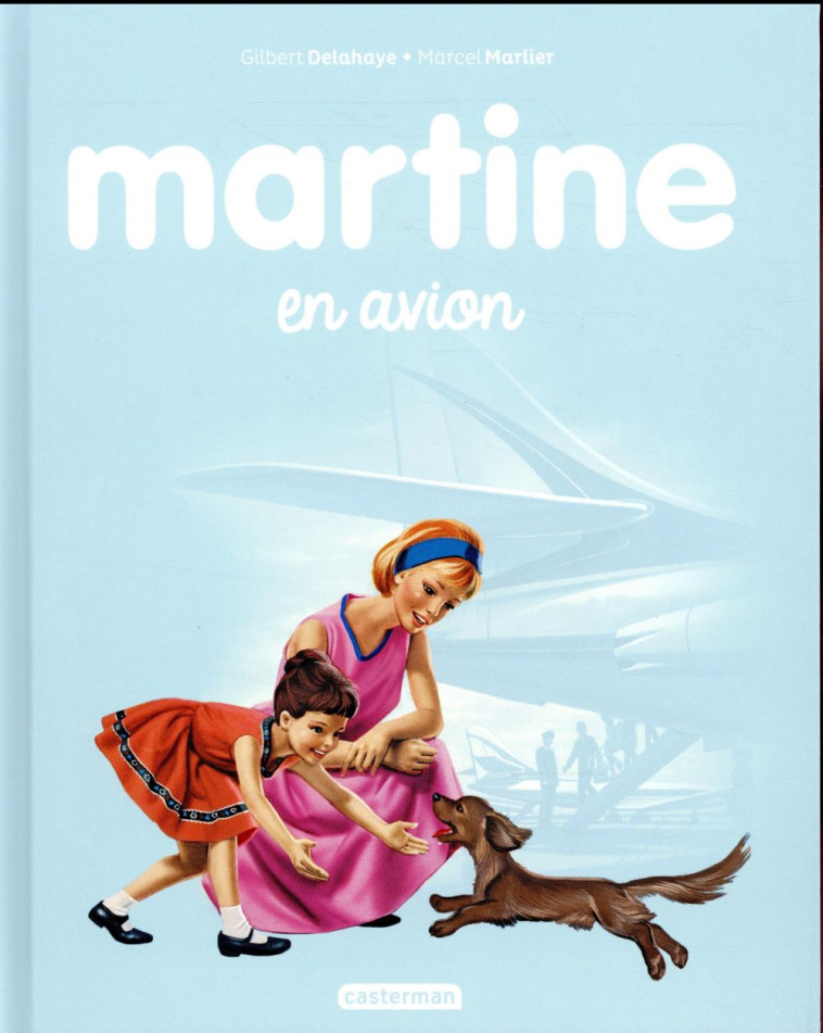 MARTINE EN AVION T15 (NE 2017) - DELAHAYE/MARLIER - CASTERMAN