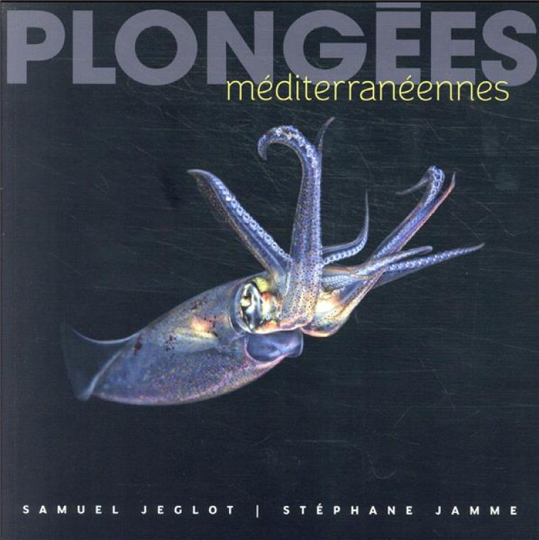 PLONGEES MEDITERRANEENNES - JEGLOT/JAMME - OMNISCIENCE