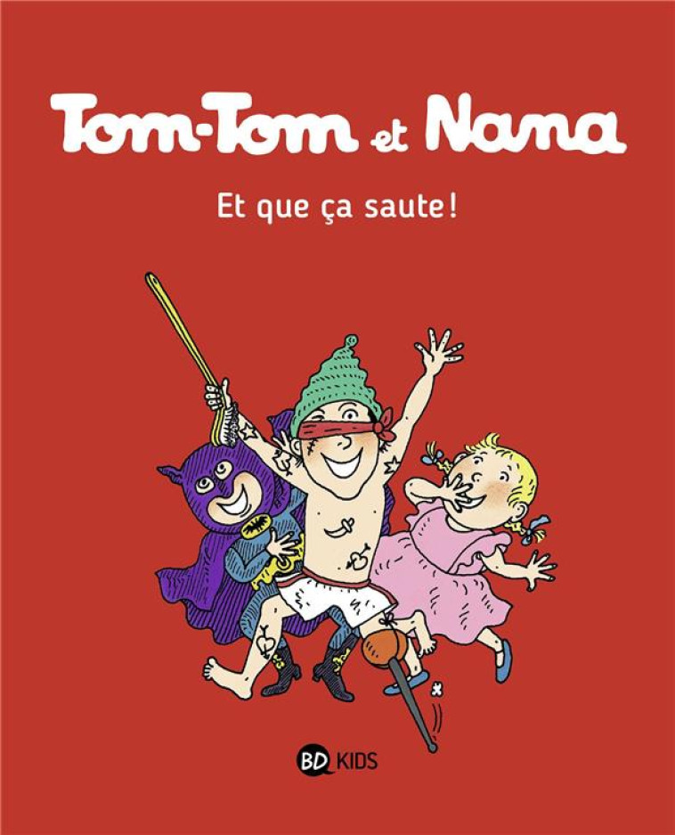 TOM-TOM ET NANA - T12 - ET QUE CA SAUTE - REBERG/DESPRES/COHEN - Bayard Jeunesse