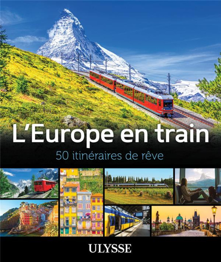 L-EUROPE EN TRAIN - 50 ITINERAIRES DE REVE - COLLECTIF ULYSSE - ULYSSE