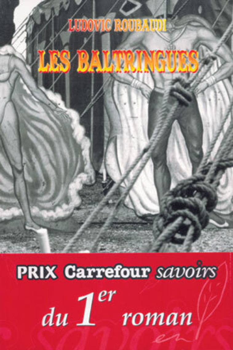 Les Baltringues - ROUBAUDI LUDOVIC  - LE DILETTANTE