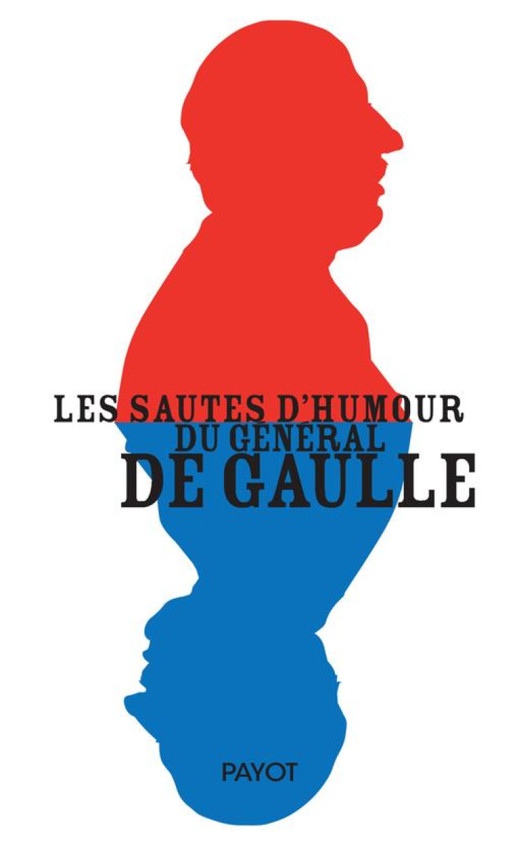 LES SAUTES D-HUMOUR DU GENERAL DE GAULLE - DE GAULLE/JANSEN - PAYOT POCHE