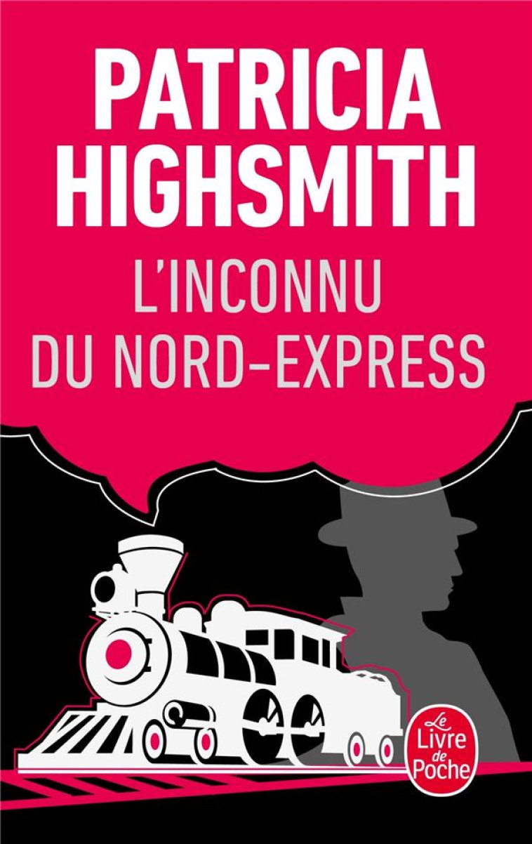 L INCONNU DU NORD-EXPRESS - HIGHSMITH PATRICIA - LGF/Livre de Poche