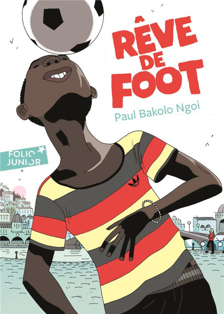 REVE DE FOOT - NGOI PAUL BAKOLO - Gallimard-Jeunesse