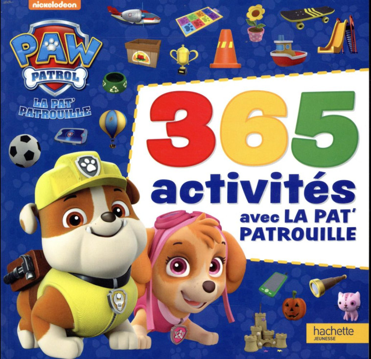 LA PAT- PATROUILLE - 365 ACTIVITES - XXX - HACHETTE