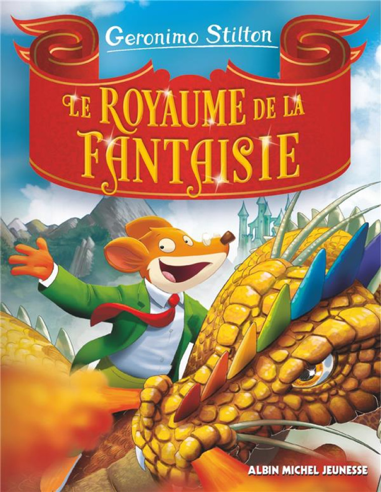 LE ROYAUME DE LA FANTAISIE T01 NED - STILTON GERONIMO - ALBIN MICHEL