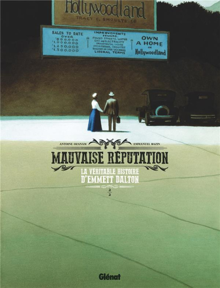 MAUVAISE REPUTATION T02 LA VERITABLE HISTOIRE D-EMMETT DALTON - OZANAM/BAZIN - GLENAT