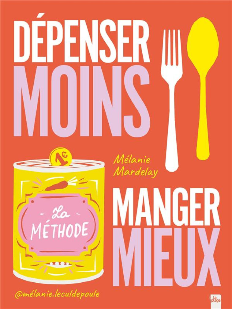 DEPENSEZ MOINS MANGER MIEUX, LA METHODE - MARDELAY MELANIE - LA PLAGE