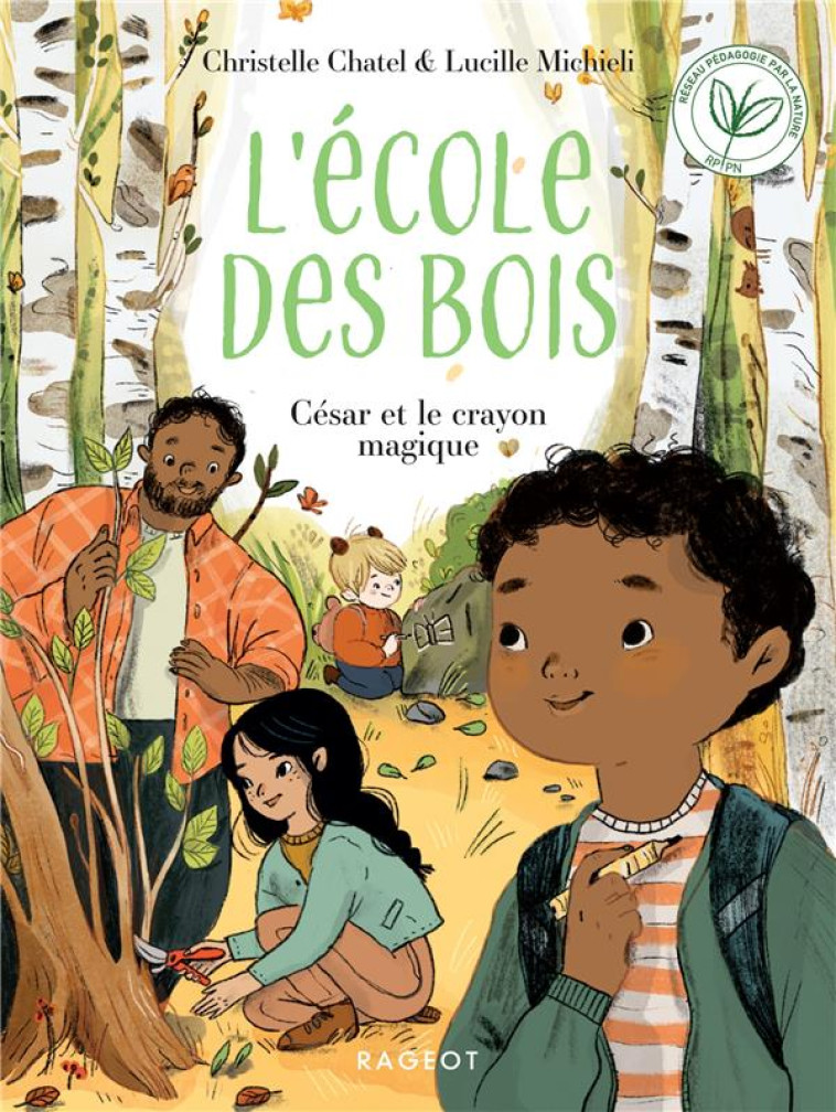 L-ECOLE DES BOIS T03 CESAR ET LE CRAYON MAGIQUE - CHATEL/MICHIELI - RAGEOT