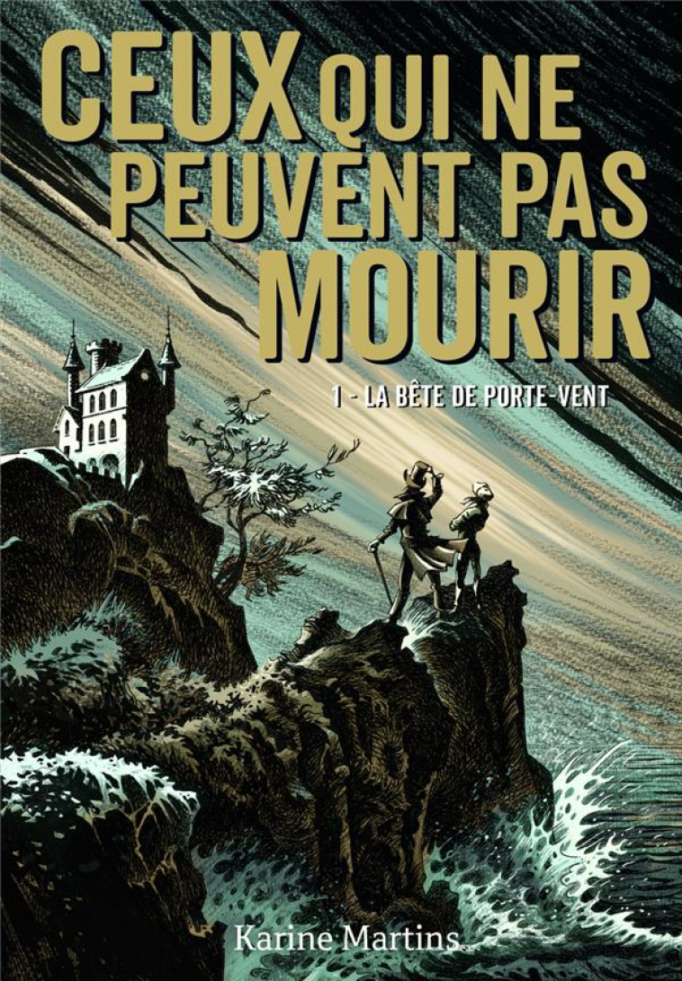 CEUX QUI NE PEUVENT PAS MOURIR T01 LA BETE DE PORTE-VENT - MARTINS KARINE - GALLIMARD