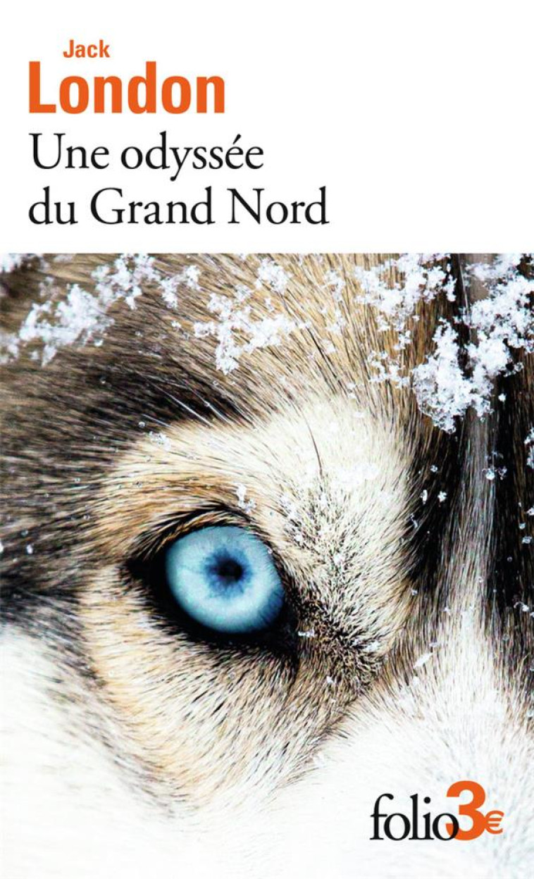 UNE ODYSSEE DU GRAND NORD / LE SILENCE BLANC - JACK LONDON - GALLIMARD