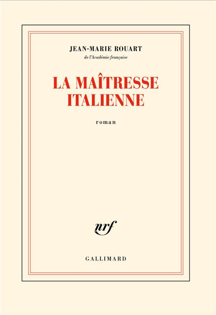 LA MAITRESSE ITALIENNE - JEAN-MARIE ROUART - GALLIMARD