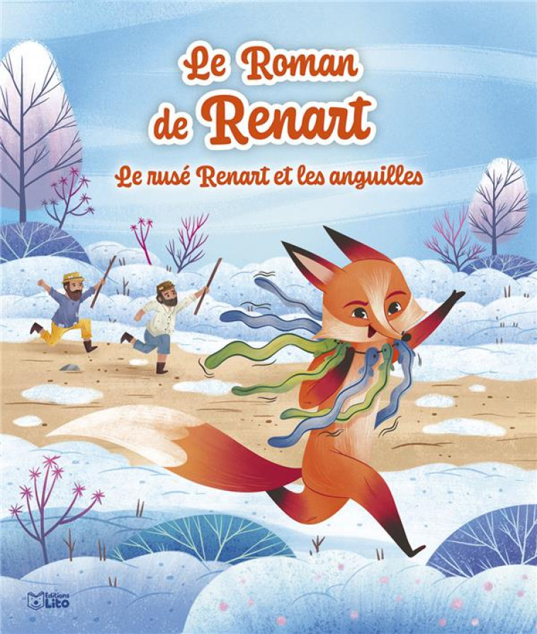 LE ROMAN DE RENART - LE RUSE RENART ET LES ANGUILLES - XXX - LITO