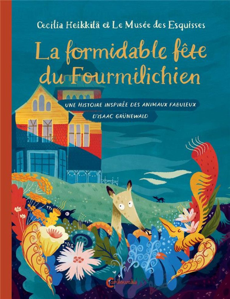 LA FORMIDABLE FETE DU FOURMILICHIEN - HEIKKILA CECILIA - CAMBOURAKIS