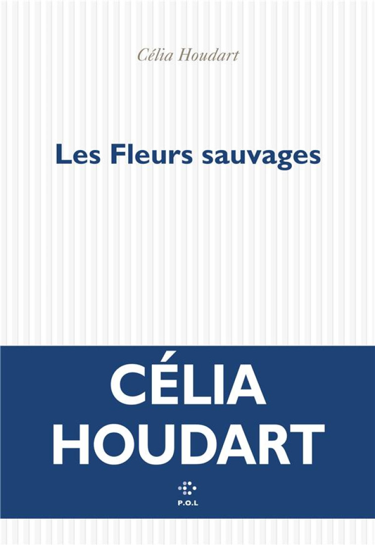 LES FLEURS SAUVAGES - HOUDART CELIA - POL