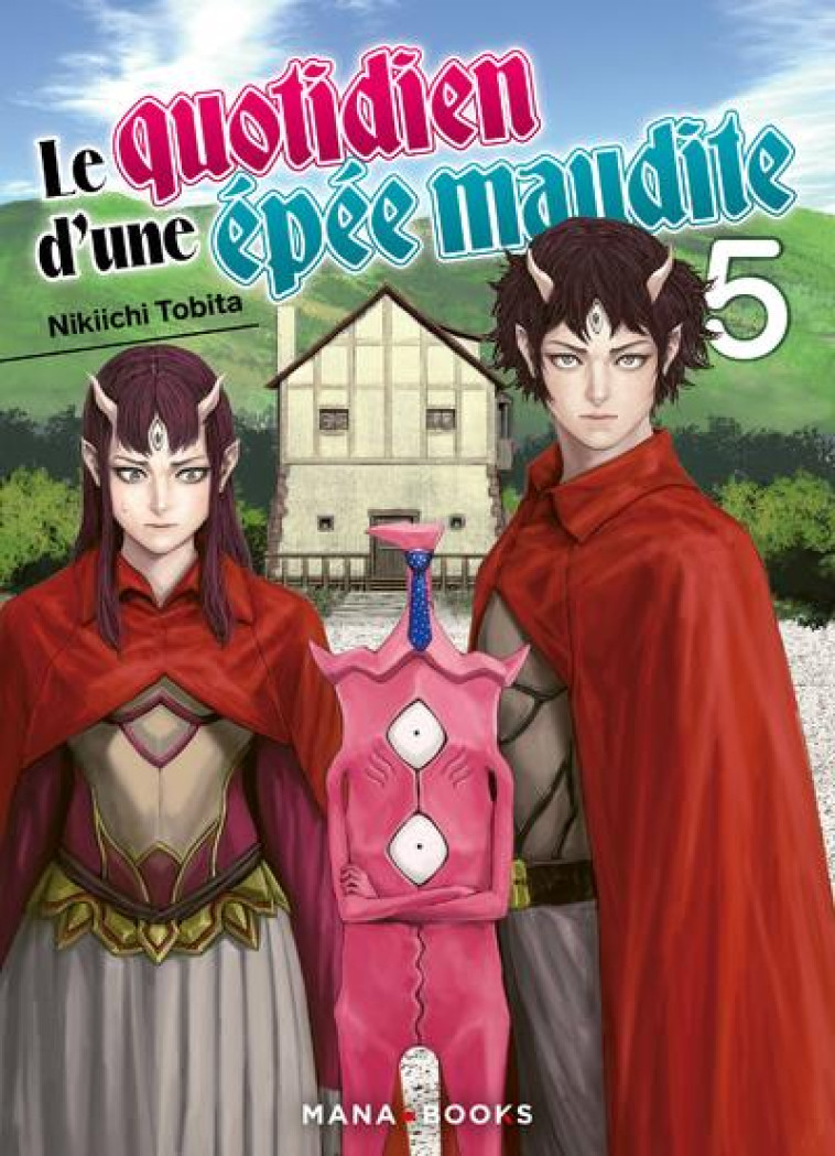 LE QUOTIDIEN D-UNE EPEE MAUDITE T05 - TOBITA NIKIICHI - MANA BOOKS