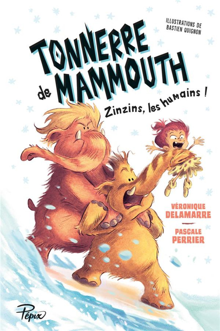 TONNERRE DE MAMMOUTH - ZINIZINS LES HUMAINS ! - DELAMARRE/QUIGNON - SARBACANE